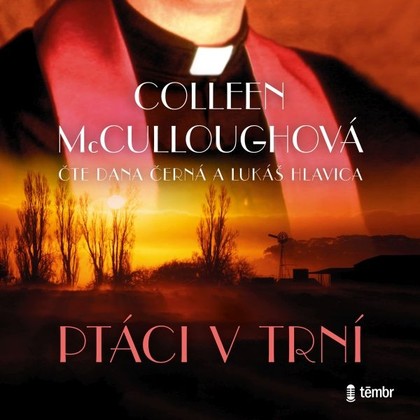 Audiokniha Ptáci v trní - Dana Černá, Lukáš Hlavica, Colleen McCulloughová