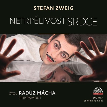 Audiokniha Netrpělivost srdce - Radúz Mácha, Filip Rajmont, Stefan Zweig