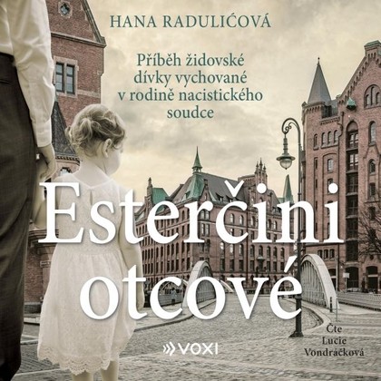 Audiokniha Esterčini otcové - Lucie Vondráčková, Hana Raduličová