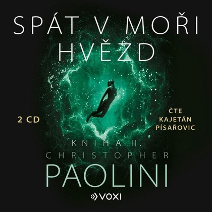 Audiokniha Spát v moři hvězd - Kniha II. - Kajetán Písařovic, Christopher Paolini