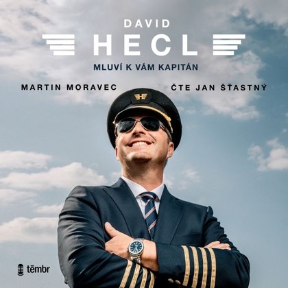 Audiokniha David Hecl: Mluví k vám kapitán - Jan Šťastný, Martin Moravec, David Hecl