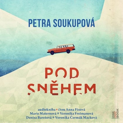 Audiokniha Pod sněhem - Veronika Freimanová, Denisa Barešová, Anna Fixová, Marie Maternová, Viktorie Čermák Macková, Petra Soukupová