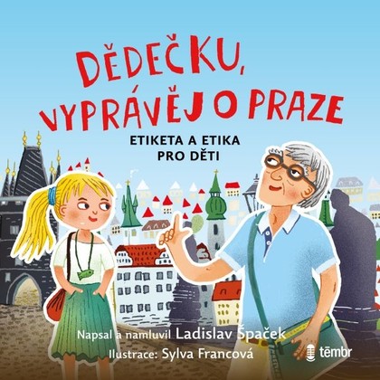 Audiokniha Dědečku, vyprávěj o Praze - Ladislav Špaček, Ladislav Špaček