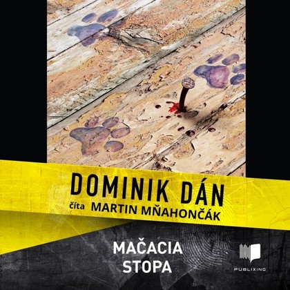 Audiokniha Mačacia stopa - Martin Mňahončák, Dominik Dán