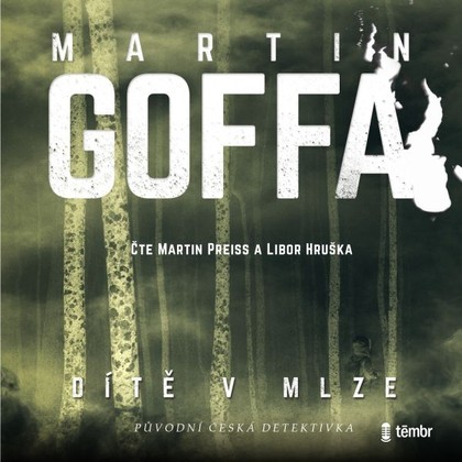 Audiokniha Dítě v mlze - Martin Goffa, Martin Preiss, Libor Hruška