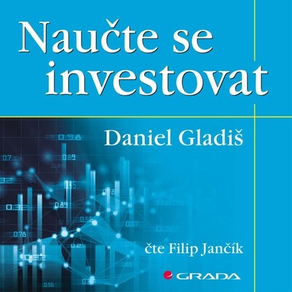 Audiokniha Naučte se investovat - Filip Jančík, Daniel Gladiš