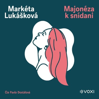 Audiokniha Majonéza k snídani - Pavla Dostálová, Markéta Lukášková