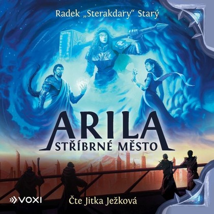 Audiokniha Arila: Stříbrné město - Jitka Ježková, Radek Starý