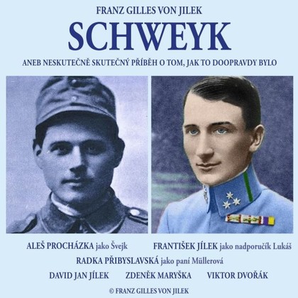 Audiokniha Schweyk - Viktor Dvořák, František Jílek, Zdeněk Maryška, Aleš Procházka, David Jan Jílek, Radka Přibyslavská, František Jílek