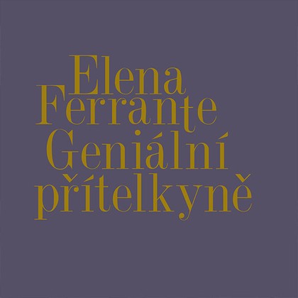 Audiokniha Geniální přítelkyně I.-IV. - Taťjana Medvecká, Elena Ferrante