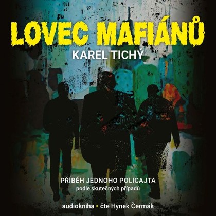 Audiokniha Lovec mafiánů - Hynek Čermák, Karel Tichý