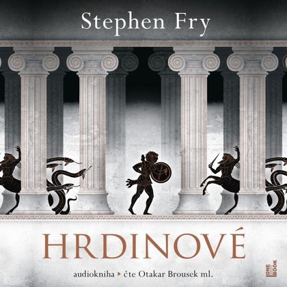 Audiokniha Hrdinové - Otakar Brousek ml., Stephen Fry