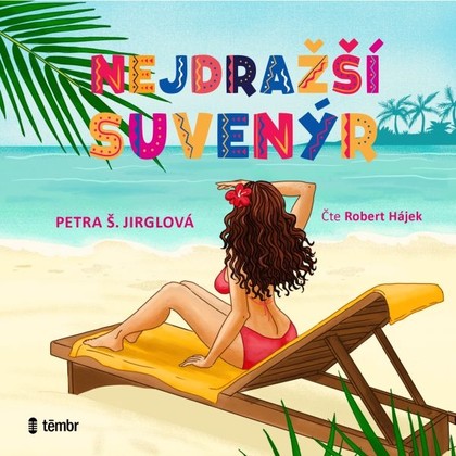 Audiokniha Nejdražší suvenýr - Robert Hájek, Petra Š. Jirglová