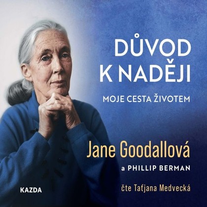 Audiokniha Důvod k naději - Taťjana Medvecká, Jane Goodallová