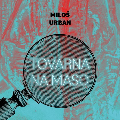 Audiokniha Továrna na maso - Jan Kolařík, Miloš Urban