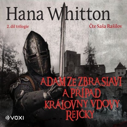 Audiokniha Adam ze Zbraslavi a případ královny vdovy Rejčky - Saša Rašilov, Hana Whitton