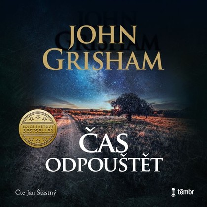 Audiokniha Čas odpouštět - Jan Šťastný, John Grisham