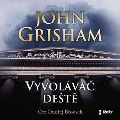 Audiokniha Vyvolávač deště - Ondřej Brousek, John Grisham