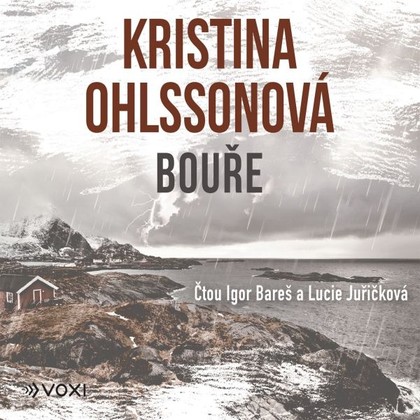 Audiokniha Bouře - Igor Bareš, Lucie Juřičková, Kristina Ohlssonová