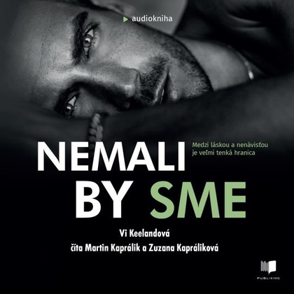 Audiokniha Nemali by sme - Martin Kaprálik, Zuzana Jurigová Kapráliková, Vi Keeland