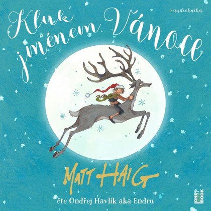 Audiokniha Kluk jménem Vánoce - Ondřej Havlík, Matt Haig