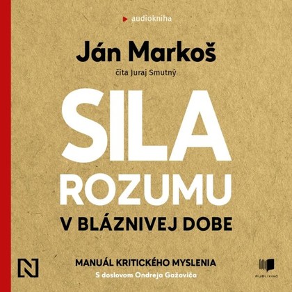 Audiokniha Sila rozumu v bláznivej dobe - Juraj Smutný, Ján Markoš