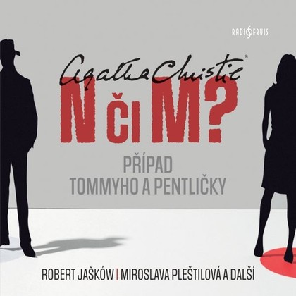 Audiokniha N či M? - Ladislav Hampl, Eva Kodešová, Zuzana Slavíková, Jiří Štěpnička, Miroslava Pleštilová, Rostislav Novák, Aleš Procházka, René Přibil, Alena Procházková, Robert Jašków, Ivana Andrlová, Anna Theimerová, Emil Rothermel, Veronika Popovičová, Johanka Racková, Agatha Christie