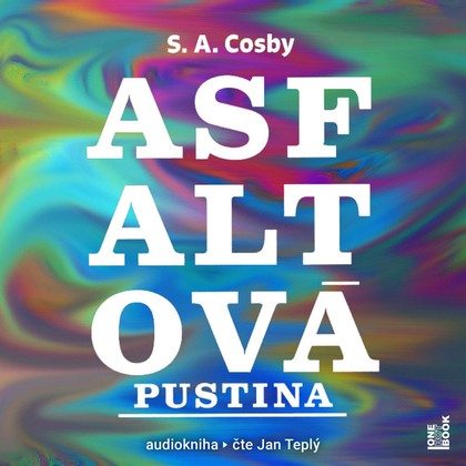 Audiokniha Asfaltová pustina - Jan Teplý, S. A. Cosby