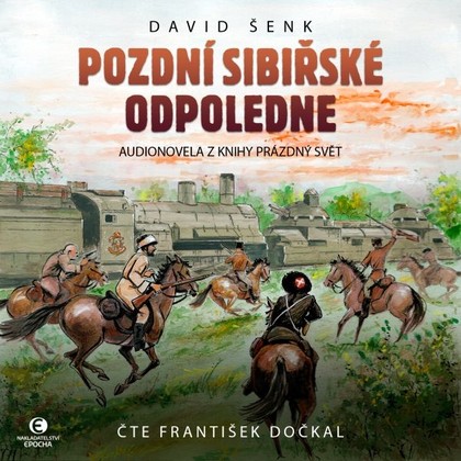 Audiokniha Pozdní sibiřské odpoledne - František Dočkal, David Šenk