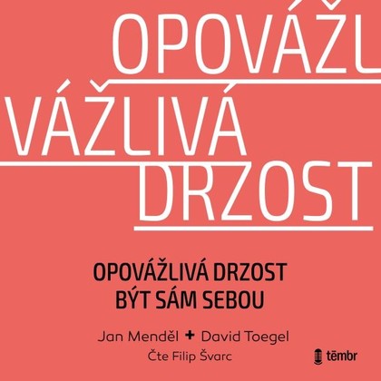 Audiokniha Opovážlivá drzost být sám sebou - Filip Švarc, Jan Menděl