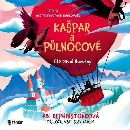 Audiokniha Kroniky Nezmapovaných království 1: Kašpar a půlnocové - David Novotný, Abi Elphinstoneová