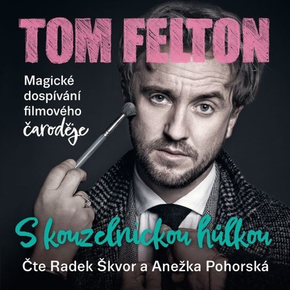 Audiokniha S kouzelnickou hůlkou - Anežka Pohorská, Radek Škvor, Tom Felton