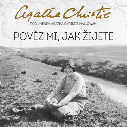 Audiokniha Pověz mi, jak žijete - Martina Hudečková, Agatha Christie