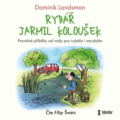 Audiokniha Rybář Jarmil Koloušek - Filip Švarc, Dominik Landsman