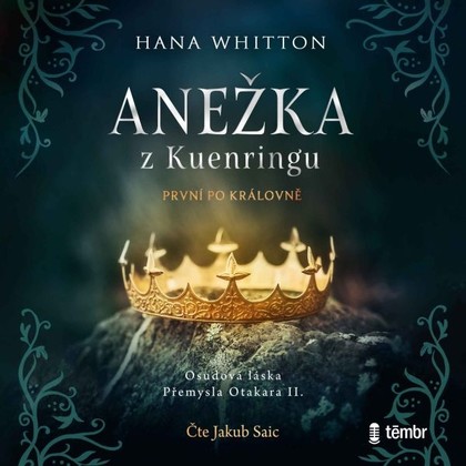 Audiokniha Anežka z Kuenringu - Jakub Saic, Hana Whitton