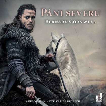 Audiokniha Páni severu - Vasil Fridrich, Bernard Cornwell