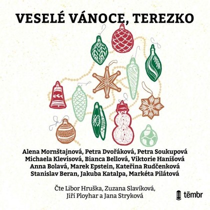 Audiokniha Veselé Vánoce, Terezko - Jana Stryková, Zuzana Slavíková, Jiří Ployhar, Libor Hruška, Markéta Pilátová, Bianca Bellová, Jakuba Katalpa, Alena Mornštajnová, Marek Epstein, Michaela Klevisová, Anna Bolavá, Kateřina Rudčenková