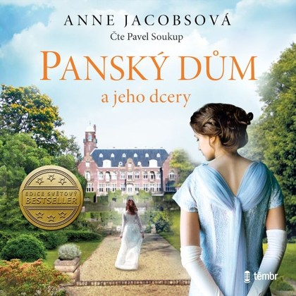 Audiokniha Panský dům a jeho dcery - Pavel Soukup, Anne Jacobsová