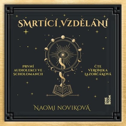 Audiokniha Smrtící vzdělání - Veronika Lazorčáková, Naomi Novik