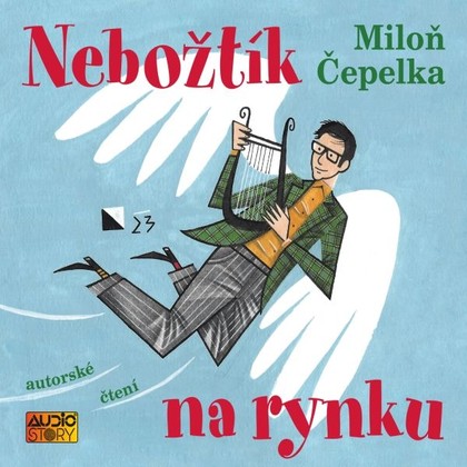 Audiokniha Nebožtík na rynku - Miloň Čepelka, Miloň Čepelka