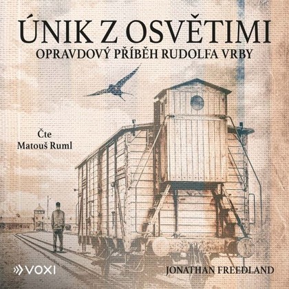 Audiokniha Únik z Osvětimi - Matouš Ruml, Jonathan Freedland