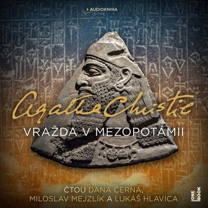 Audiokniha Vražda v Mezopotámii - Miloslav Mejzlík, Dana Černá, Lukáš Hlavica, Agatha Christie