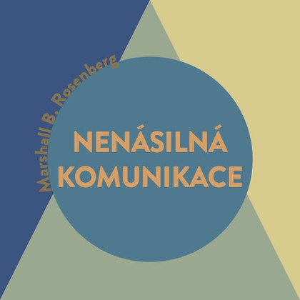 Audiokniha Nenásilná komunikace – řeč života - Miroslav Černý, Marshall B. Rosenberg