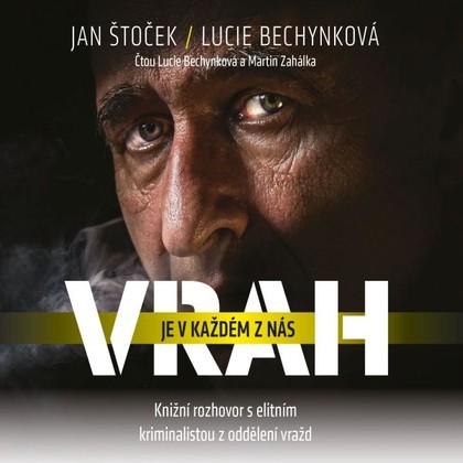 Audiokniha Vrah je v každém z nás - Lucie Bechynková, Jan Štoček, Martin Zahálka