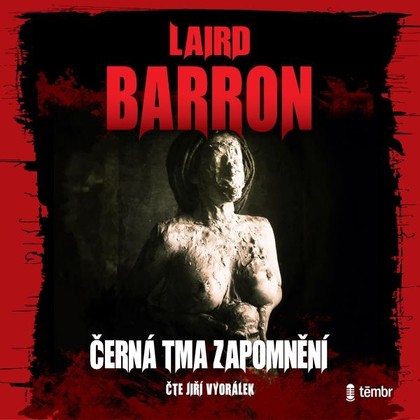 Audiokniha Černá tma zapomnění - Jiří Vyorálek, Laird Barron