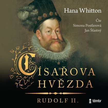 Audiokniha Císařova hvězda – Rudolf II - Simona Postlerová, Jan Šťastný, Hana Whitton