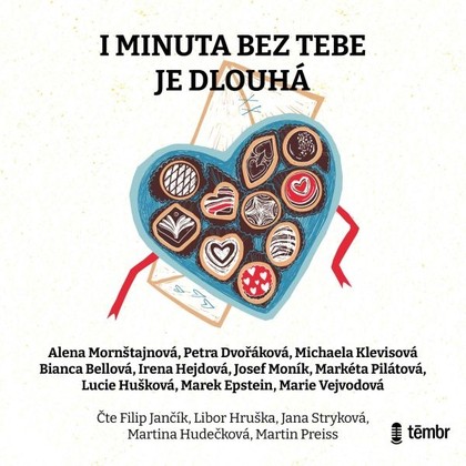 Audiokniha I minuta bez tebe je dlouhá - Jana Stryková, Martina Hudečková, Martin Preiss, Filip Jančík, Libor Hruška, Markéta Pilátová, Bianca Bellová, Petra Dvořáková, Josef Moník, Alena Mornštajnová, Marek Epstein, Michaela Klevisová, Lucie Huškova, Irena Hejdová, Marie Vejvodová