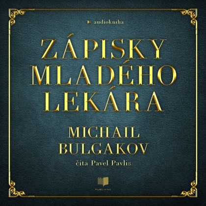 Audiokniha Zápisky mladého lekára - Pavel Pavlis, Michail Bulgakov