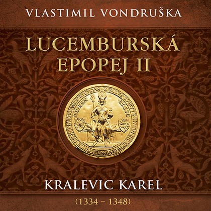 Audiokniha Lucemburská epopej II - Miroslav Táborský, Vlastimil Vondruška