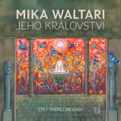 Audiokniha Jeho království – Jedenáct listů Marca Manilia Mezentiana z jara roku 30 po Kristu - Ondřej Brousek, Mika Waltari